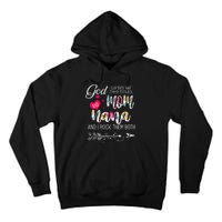 God Gifted Me Two Titles Mom And Nana Flower Mother's Day Tall Hoodie