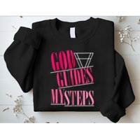 God Guides My Steps Sweatshirt