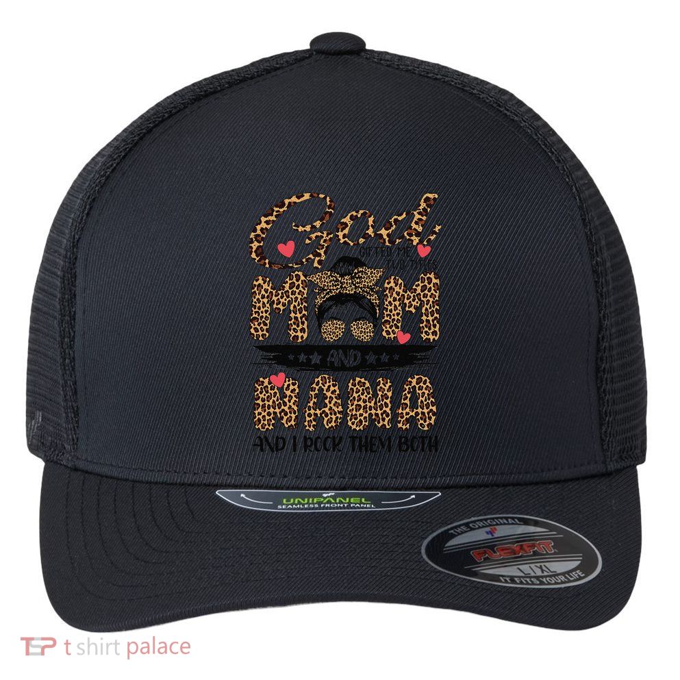 God Gifted Me Two Titles Mom And Nana Leopard Mother's Day Flexfit Unipanel Trucker Cap