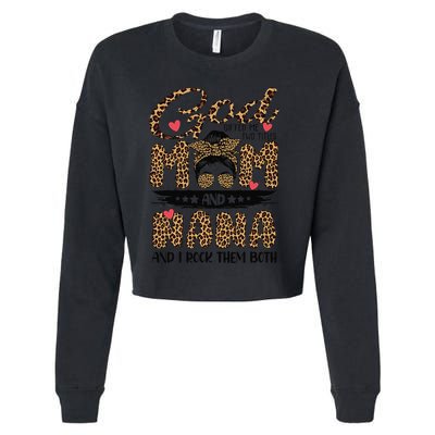 God Gifted Me Two Titles Mom And Nana Leopard Mother's Day Cropped Pullover Crew