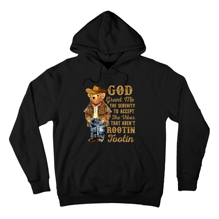 God Grant Me The Serenity To Accept The Vibes That Arent Rootin Tootin Hoodie