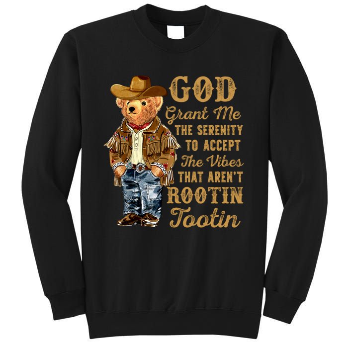 God Grant Me The Serenity To Accept The Vibes That Arent Rootin Tootin Sweatshirt