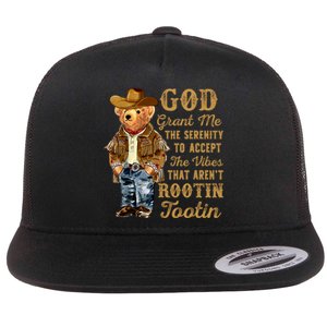 God Grant Me The Serenity To Accept The Vibes That Arent Rootin Tootin Flat Bill Trucker Hat