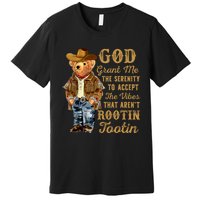 God Grant Me The Serenity To Accept The Vibes That Arent Rootin Tootin Premium T-Shirt