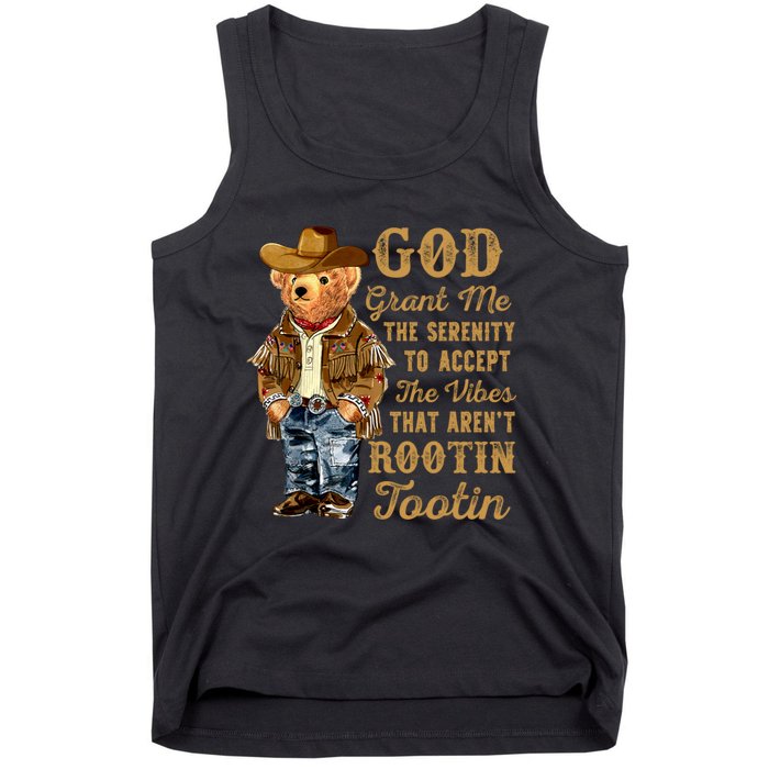 God Grant Me The Serenity To Accept The Vibes That Arent Rootin Tootin Tank Top