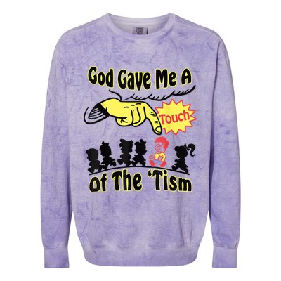God Gave Me A Touch Of The Tism Colorblast Crewneck Sweatshirt