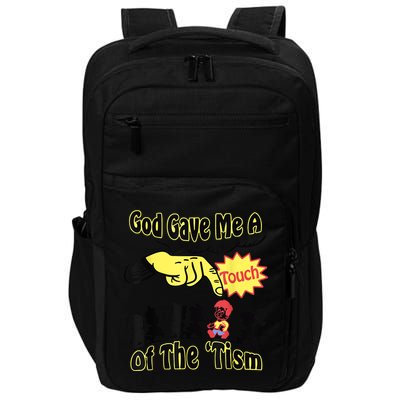 God Gave Me A Touch Of The Tism Impact Tech Backpack