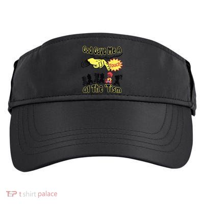 God Gave Me A Touch Of The Tism Adult Drive Performance Visor