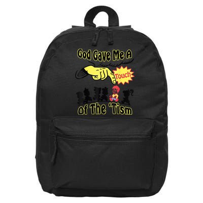 God Gave Me A Touch Of The Tism 16 in Basic Backpack