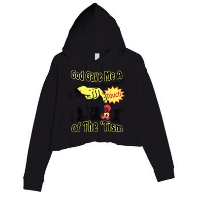 God Gave Me A Touch Of The Tism Crop Fleece Hoodie