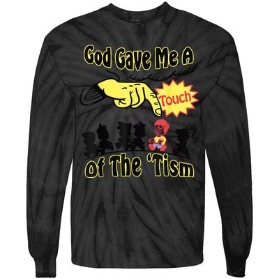 God Gave Me A Touch Of The Tism Tie-Dye Long Sleeve Shirt