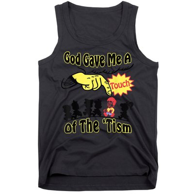 God Gave Me A Touch Of The Tism Tank Top