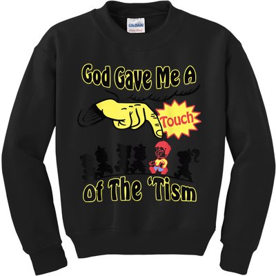 God Gave Me A Touch Of The Tism Kids Sweatshirt