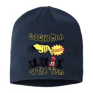 God Gave Me A Touch Of The Tism Sustainable Beanie