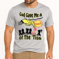 God Gave Me A Touch Of The Tism Cooling Performance Crew T-Shirt