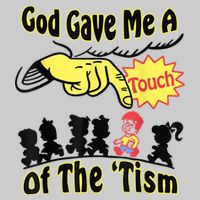 God Gave Me A Touch Of The Tism Cooling Performance Crew T-Shirt