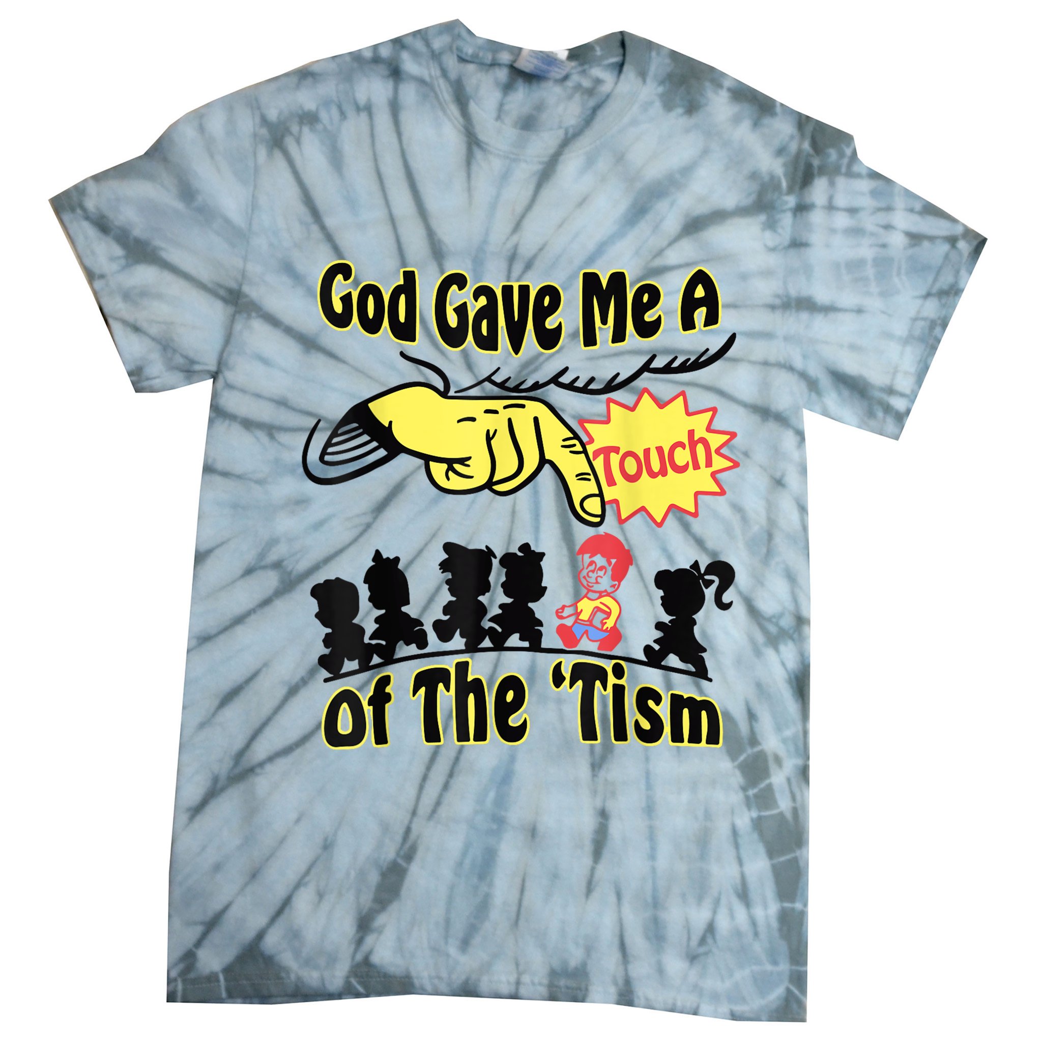 God Gave Me A Touch Of The Tism Tie-Dye T-Shirt