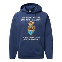 God Grant Me The Serenity To Accept The Vibes That Arent Rootin Tootin Performance Fleece Hoodie