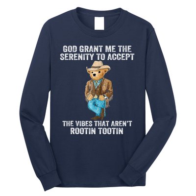 God Grant Me The Serenity To Accept The Vibes That Arent Rootin Tootin Long Sleeve Shirt