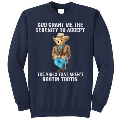 God Grant Me The Serenity To Accept The Vibes That Arent Rootin Tootin Sweatshirt