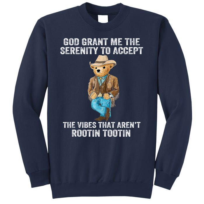 God Grant Me The Serenity To Accept The Vibes That Arent Rootin Tootin Sweatshirt