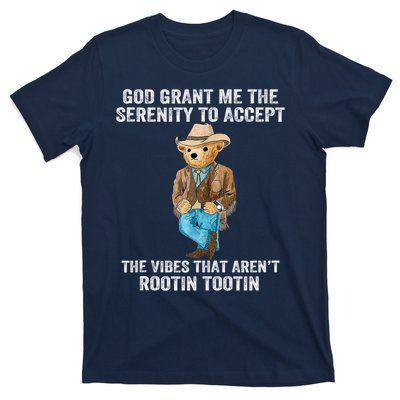 God Grant Me The Serenity To Accept The Vibes That Arent Rootin Tootin T-Shirt