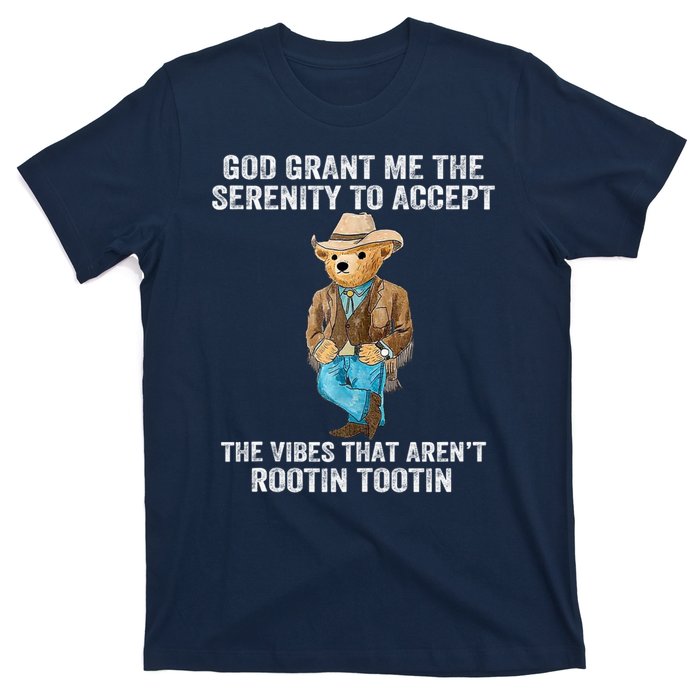 God Grant Me The Serenity To Accept The Vibes That Arent Rootin Tootin T-Shirt