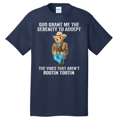 God Grant Me The Serenity To Accept The Vibes That Arent Rootin Tootin Tall T-Shirt