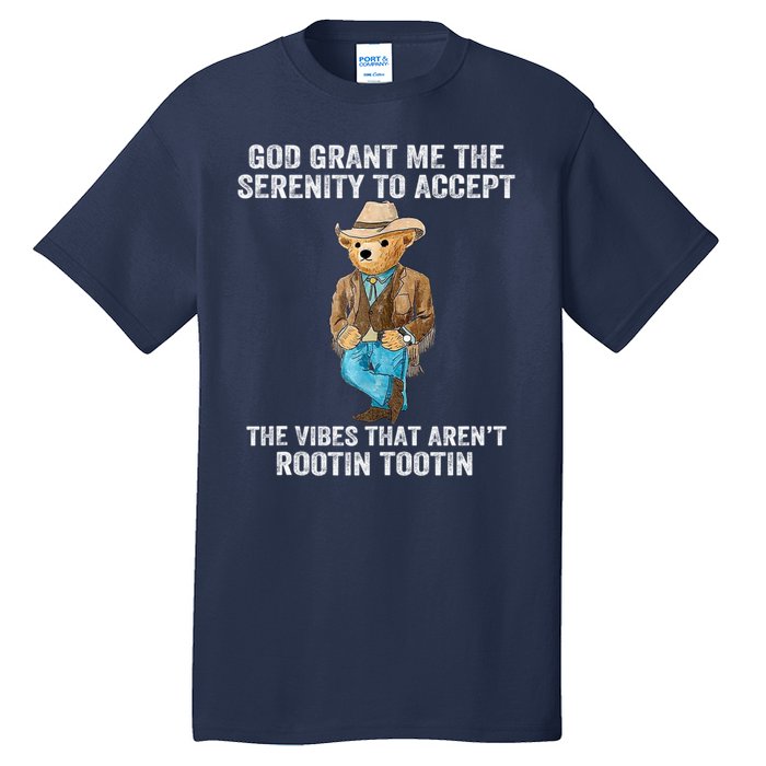 God Grant Me The Serenity To Accept The Vibes That Arent Rootin Tootin Tall T-Shirt