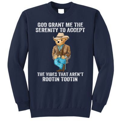 God Grant Me The Serenity To Accept The Vibes That Arent Rootin Tootin Tall Sweatshirt