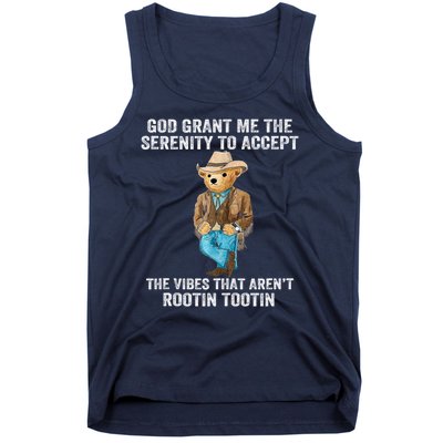 God Grant Me The Serenity To Accept The Vibes That Arent Rootin Tootin Tank Top