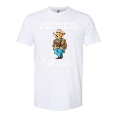 God Grant Me The Serenity To Accept The Vibes That Arent Rootin Tootin Softstyle CVC T-Shirt