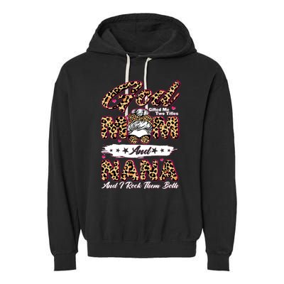 God Gifted Me Two Titles Mom And Nana Garment-Dyed Fleece Hoodie