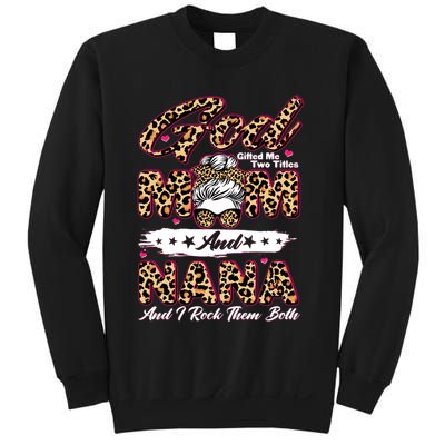 God Gifted Me Two Titles Mom And Nana Sweatshirt