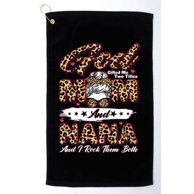 God Gifted Me Two Titles Mom And Nana Golf Towel