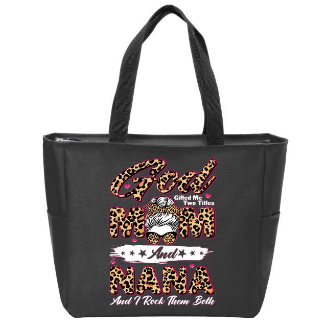 God Gifted Me Two Titles Mom And Nana Zip Tote Bag