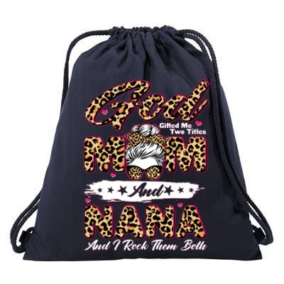 God Gifted Me Two Titles Mom And Nana Drawstring Bag