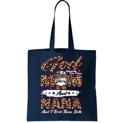 God Gifted Me Two Titles Mom And Nana Tote Bag