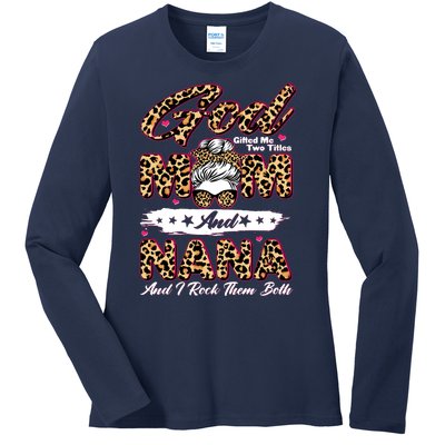 God Gifted Me Two Titles Mom And Nana Ladies Long Sleeve Shirt