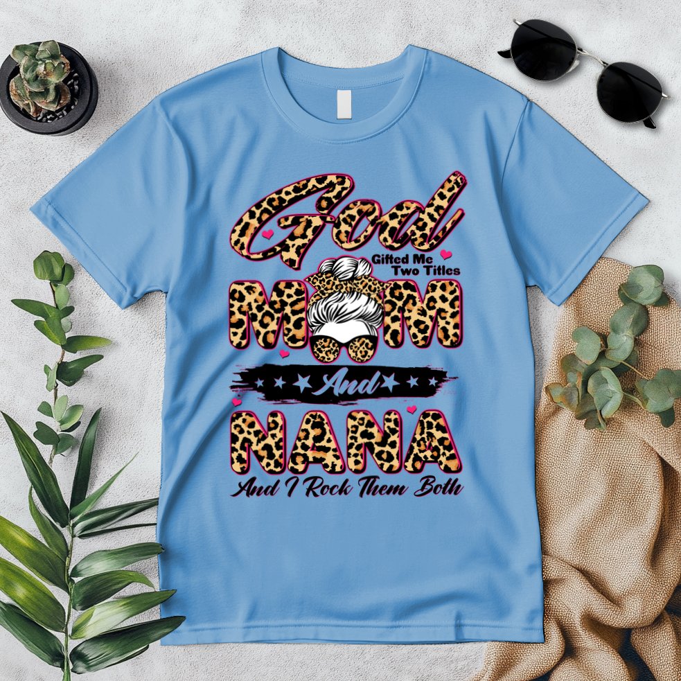 God Gifted Me Two Titles Mom And Nana Premium T-Shirt