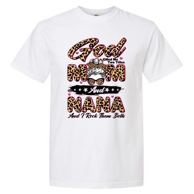 God Gifted Me Two Titles Mom And Nana Garment-Dyed Heavyweight T-Shirt