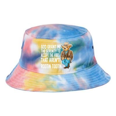 God Grant Me The Serenity To Accept The Vibes That Arent Rootin Tootin Tie Dye Newport Bucket Hat