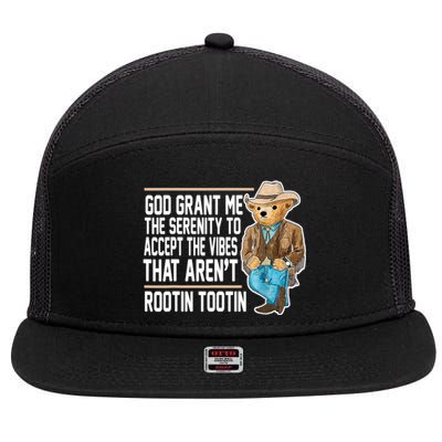 God Grant Me The Serenity To Accept The Vibes That Arent Rootin Tootin 7 Panel Mesh Trucker Snapback Hat