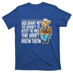 God Grant Me The Serenity To Accept The Vibes That Arent Rootin Tootin T-Shirt