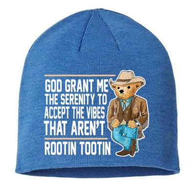 God Grant Me The Serenity To Accept The Vibes That Arent Rootin Tootin Sustainable Beanie