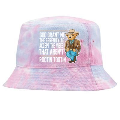 God Grant Me The Serenity To Accept The Vibes That Arent Rootin Tootin Tie-Dyed Bucket Hat