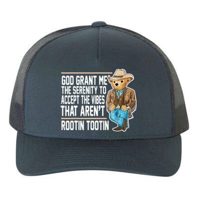 God Grant Me The Serenity To Accept The Vibes That Arent Rootin Tootin Yupoong Adult 5-Panel Trucker Hat