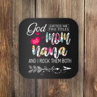 God Gifted Me Two Titles Mom And Nana Flower Mother's Day Coaster