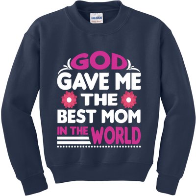 God Gave Me The Best Mom In The World Kids Sweatshirt