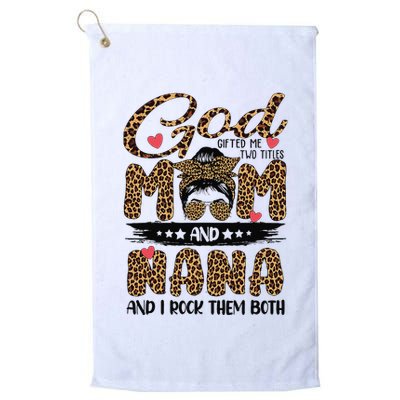God Gifted Me Two Titles Mom And Nana Leopard Mother's Day Golf Towel